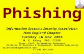 1 Copyright © 2004 M. E. Kabay. All rights reserved. Phishing Information Systems Security Association New England Chapter Tuesday 16 Nov 2004 M. E. Kabay,