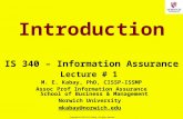 1 Copyright © 2010 M. E. Kabay. All rights reserved. Introduction IS 340 – Information Assurance Lecture # 1 M. E. Kabay, PhD, CISSP-ISSMP Assoc Prof Information.