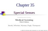 © 2009 The McGraw-Hill Companies, Inc. All rights reserved Special Senses PowerPoint® presentation to accompany: Medical Assisting Third Edition Booth,