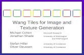 Wang Tiles for Image and Texture Generation Michael Cohen Microsoft Research Jonathan Shade University of Washington and WildTangent Stefan Hiller University.