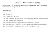 Chapter 8 - Microbiological Sampling Overall goal is to recover material representative of the subsurface environment being studied. Objectives Be familiar.
