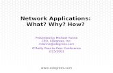 Network Applications: What? Why? How? Presented by Michael Tanne CEO, XDegrees, Inc. mtanne@xdegrees.com O'Reilly Peer-to-Peer Conference.