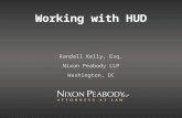 Working with HUD Randall Kelly, Esq. Nixon Peabody LLP Washington, DC.