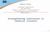 1 Strengthening innovation in chemical clusters Andrea Tilche European Commission DG Research Head of the Unit « Environmental Technologies and Pollution.