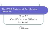 The EPSB Division of Certification presents… Top 10 Certification Pitfalls to Avoid.
