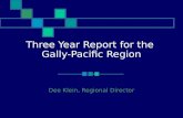 Three Year Report for the Gally-Pacific Region Dee Klein, Regional Director.