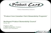 Product Care Canadian Paint Stewardship Programs Northwest Product Stewardship Council Surrey, BC October 2, 2007 by Mark Kurschner, President Product.