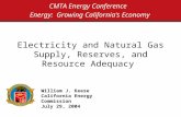 Electricity and Natural Gas Supply, Reserves, and Resource Adequacy CMTA Energy Conference Energy: Growing Californias Economy William J. Keese California.
