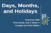 Days, Months, and Holidays Grammar Skill First Grade Unit 2 Week 4 Created by Kristi Waltke.