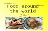 Food around the world  Activity # 2 By Katherine Araya.