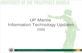 UP Manila Information Technology Updates 2005. Highlights Bandwidth Estimated number of computers connected to the network Computer to Student Ratio Bandwidth.