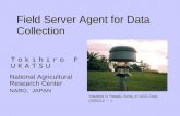 Field Server Agent for Data Collection National Agricultural Research Center NARO, JAPAN Installed in Hawaii, Kona, in UCC Corp. (2002/12 )