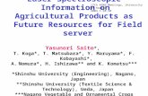 Laser-spectroscopic Information on Agricultural Products as Future Resources for Field server Yasunori Saito *, T. Koga*, T. Matsubara*, Y. Maruyama*,
