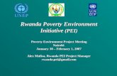Rwanda Poverty Environment Initiative (PEI) Poverty Environment Project Meeting Nairobi January 30 – February 1, 2007 Alex Mulisa, Rwanda PEI Project Manager.