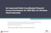 An Improved Mesh Coordinated Channel Access Mechanism for IEEE 802.11s Wireless Mesh Networks Md. Shariful Islam, Muhammad Mahbub Alam and Choong Seon.
