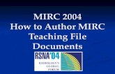 MIRC 2004 How to Author MIRC Teaching File Documents