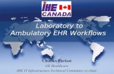 Laboratory to Ambulatory EHR Workflows Charles Parisot GE Healthcare IHE IT Infrastructure Technical Committee co-chair.