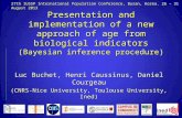 Presentation and implementation of a new approach of age from biological indicators (Bayesian inference procedure) Luc Buchet, Henri Caussinus, Daniel.