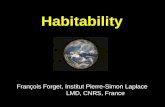 Habitability François Forget, Institut Pierre-Simon Laplace LMD, CNRS, France.