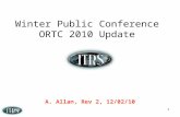 1 Winter Public Conference ORTC 2010 Update A. Allan, Rev 2, 12/02/10.