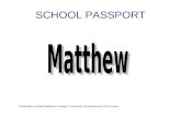 SCHOOL PASSPORT Presentation entitled Matthew's Passport. Used with kind permission of the author.