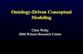 Ontology-Driven Conceptual Modeling Chris Welty IBM Watson Research Center.
