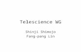 Telescience WG Shinji Shimojo Fang-pang Lin. Discussions (since PRAGMA 11) 1. Environment: a. Common Test Platform: b. Common Architecture i. Middleware.