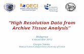 High Resolution Data from Archive Tissue Analysis Malpensa 6 November 2012 Giorgio Stanta, Medical Sciences Department University of Trieste.