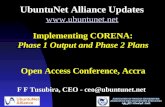 UbuntuNet Alliance Updates  Implementing CORENA: Phase 1 Output and Phase 2 Plans Open Access Conference, Accra  F F.
