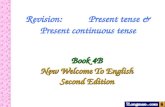 Revision: Present tense & Present continuous tense Book 4B New Welcome To English Second Edition.