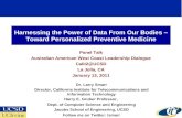 Harnessing the Power of Data From Our Bodies – Toward Personalized Preventive Medicine Panel Talk Australian American West Coast Leadership Dialogue Calit2@UCSD.