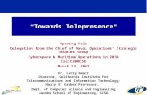 Towards Telepresence " Opening Talk Delegation from the Chief of Naval Operations Strategic Studies Group Cyberspace & Maritime Operations in 2030 Calit2@UCSD.