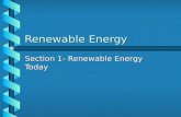 Renewable Energy Section 1- Renewable Energy Today.