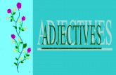 DEFINITION An Adjective is a word which adds something to the meaning of a noun.