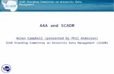 AAA and SCADM Helen Campbell (presented by Phil Anderson) SCAR Standing Committee on Antarctic Data Management (SCADM) SCAR Standing Committee on Antarctic.