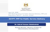April 29, 2008 GfD Working Group IV: Public Service Delivery, PPP and Regulatory Reform - Amman, Jordan EGYPT: PPP for Public Service Delivery Dr. Ashraf.