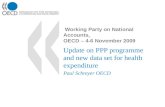 Working Party on National Accounts, OECD – 4-6 November 2009 Update on PPP programme and new data set for health expenditure Paul Schreyer OECD.