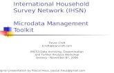International Household Survey Network (IHSN) Microdata Management Toolkit Trevor Croft tcroft@blancroft.com MICS3 Data Archiving, Dissemination and Further.
