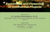 Economics and Financing of Geothermal Projects Presented by R. Gordon Bloomquist, Ph.D. Washington State University Extension Energy Program (Retired)