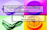 Publishing in Accounting Journals J. E. Hunton Bentley College