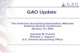 GAO Update The American Accounting Association, Mid-year Auditing Section Conference January 16, 2004 Jeanette M. Franzel Richard J. Vagnoni U.S. General.