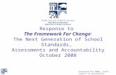 Response to The Framework For Change: The Next Generation of School Standards, Assessments and Accountability October 2008 Presented Oct 2008 – plans subject.
