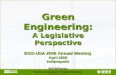 Green Engineering: A Legislative Perspective IEEE-USA 2008 Annual Meeting April 2008 Indianapolis Bill Williams Senior Legislative Representative IEEE-USA.