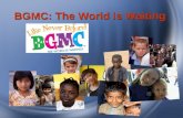 BGMC: The World is Waiting. 6-Month Overview: Where BGMC Funds Have Gone.