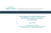 The Engaged Provider Response to the Current Health Care Policy Environment July 18, 2011 Timothy G Ferris, MD, MPH Mass General Physicians Organization,
