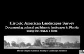 Historic American Landscapes Survey Documenting cultural and historic landscapes in Florida using the HALS-I form Florida Chapter American Society of Landscape.