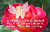 Welcome to the Whimsical World of Colleens Graphic Art and Photo Retouching…