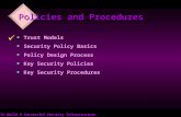 How To Build A Successful Security Infrastructure Policies and Procedures u Trust Models u Security Policy Basics u Policy Design Process u Key Security.