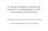 A social network analysis of research collaboration in the economics community Thomas Krichel (Long Island University) Nisa Bakkalbasi (Yale University)