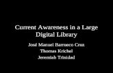 Current Awareness in a Large Digital Library José Manuel Barrueco Cruz Thomas Krichel Jeremiah Trinidad.
